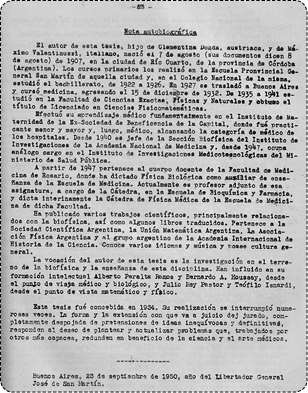 FIGURE 12: Máximo II’s biographical note. By regulation of the University of Buenos Aires, each doctoral dissertation in those days had to show a brief author’s resumé. The first paragraph states Máximo II’s origins and his studies in the medical and physical and math schools. The second paragraph mentions his period at the Institute of Maternity and at two research institutes. The third explains his teaching activities at the Universidad Nacional del Litoral, in Rosario City. The last three refer to his relationships and activities with the Unión Matemática Argentina and Asociación Física Argentina, his intellectual motivation, and links with his main teachers, Alberto Peralta Ramos and Bernardo Houssay, in medicine, and Julio Rey Pastor and Teofilo Isnardi, in math and physics. Finally, he expressed his wishes to modestly somehow help in the scientific endeavor.